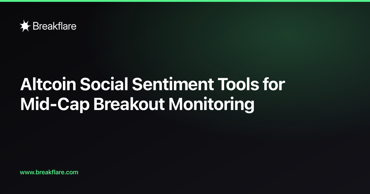 Altcoin Social Sentiment Tools for Mid-Cap Breakout Monitoring — Breakflare blog cover
