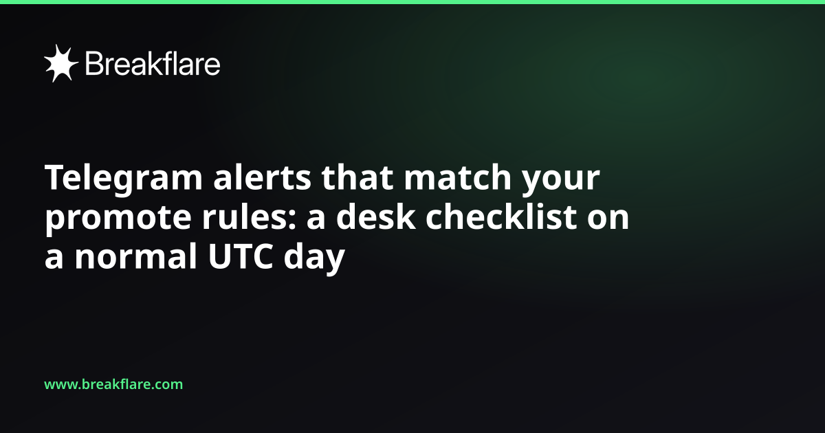 Telegram alerts that match your promote rules: a desk checklist on a normal UTC day - Breakflare blog cover