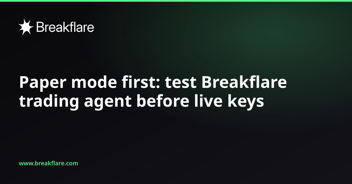 Paper mode first: test Breakflare trading agent before live keys - Breakflare blog cover