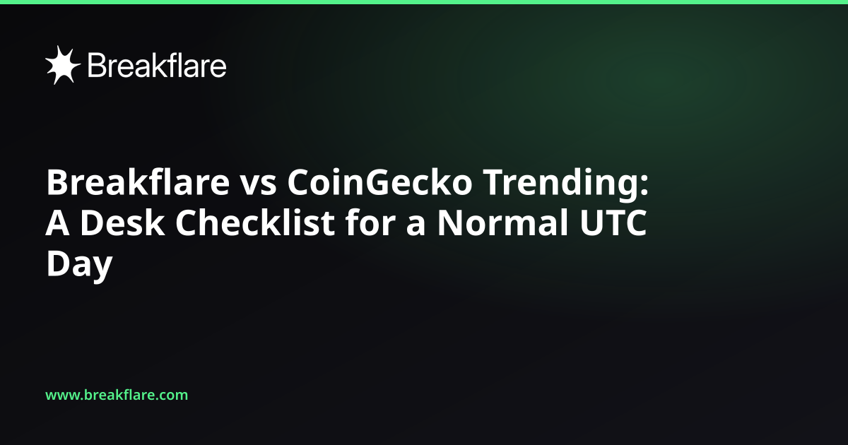 Breakflare vs CoinGecko Trending: A Desk Checklist for a Normal UTC Day - Breakflare blog cover