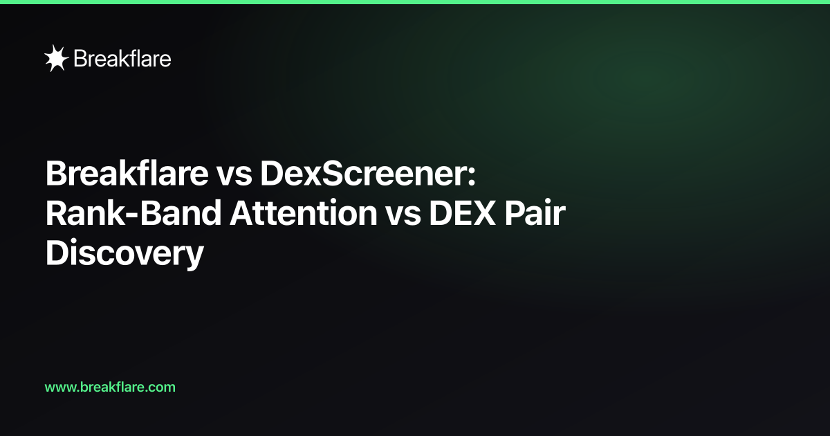 Breakflare vs DexScreener: Rank-Band Attention vs DEX Pair Discovery — Breakflare blog cover