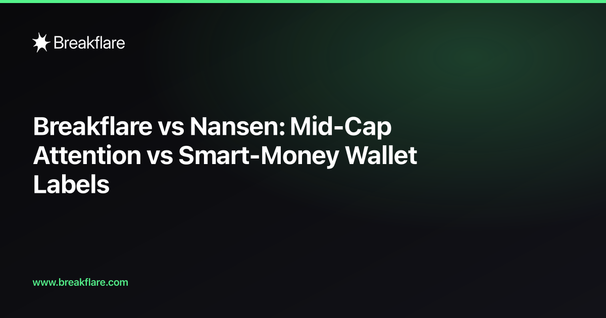 Breakflare vs Nansen: Mid-Cap Attention vs Smart-Money Wallet Labels — Breakflare blog cover