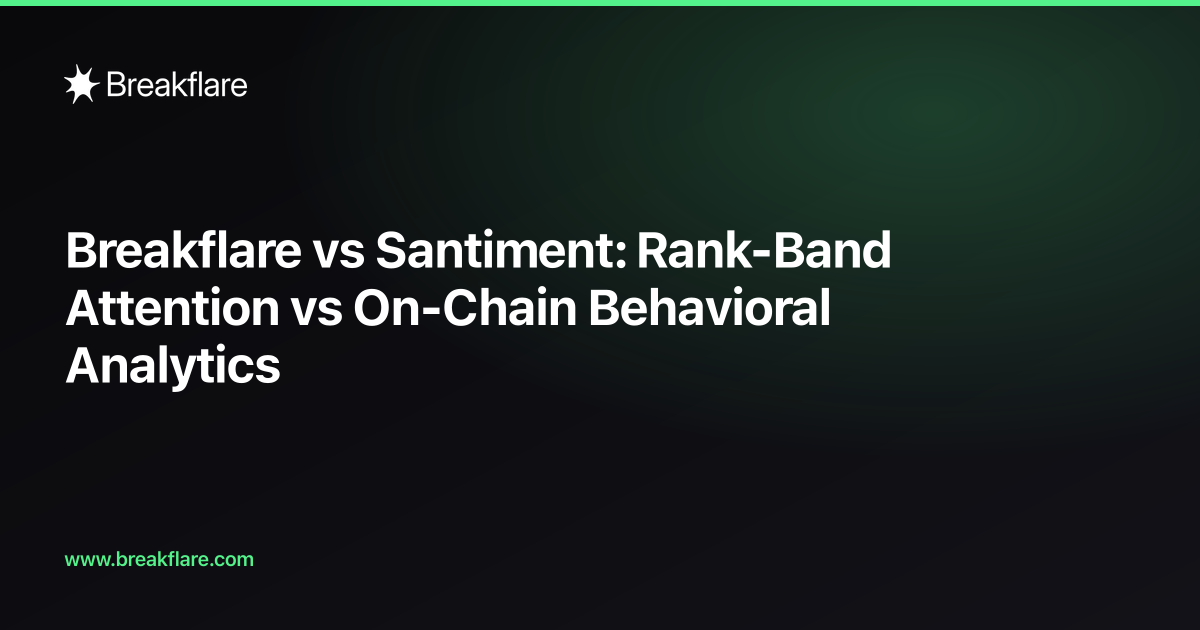 Breakflare vs Santiment: Rank-Band Attention vs On-Chain Behavioral Analytics — Breakflare blog cover