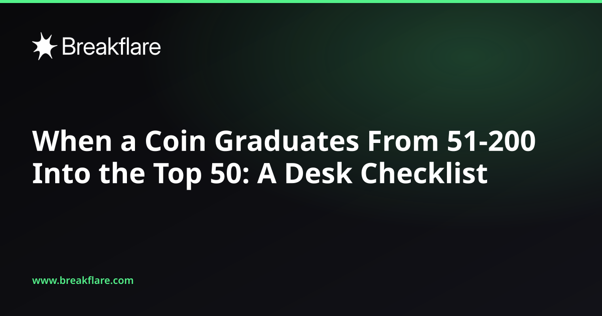 When a Coin Graduates From 51-200 Into the Top 50: A Desk Checklist - Breakflare blog cover