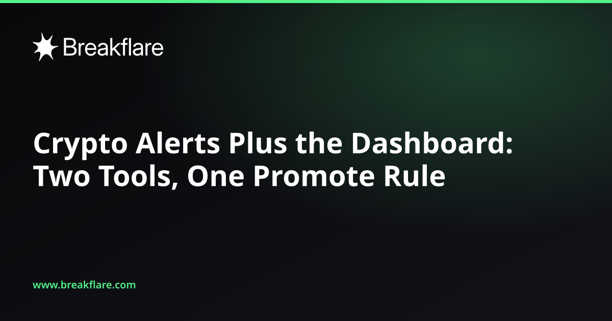 Crypto Alerts Plus the Dashboard: Two Tools, One Promote Rule - Breakflare blog cover
