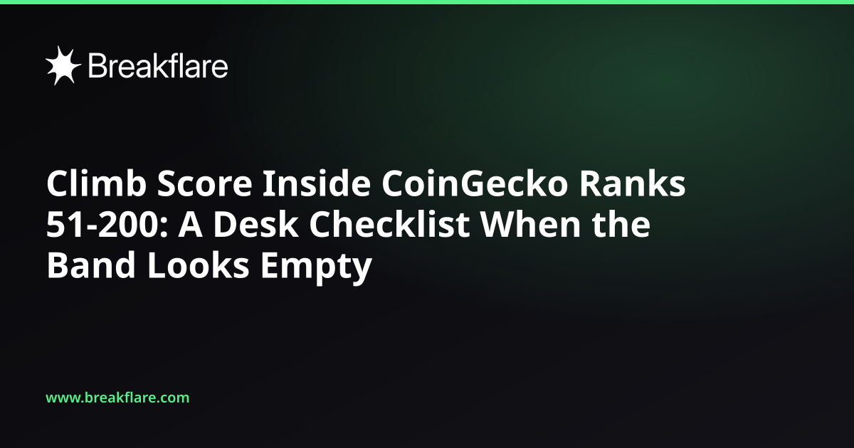 Climb Score Inside CoinGecko Ranks 51-200: A Desk Checklist When the Band Looks Empty - Breakflare blog cover