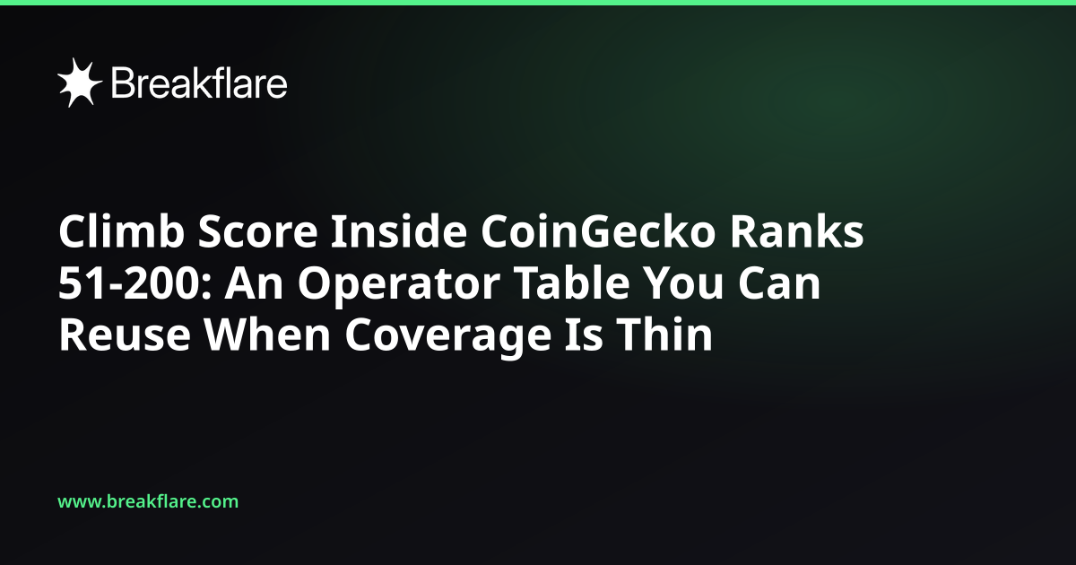 Climb Score Inside CoinGecko Ranks 51-200: An Operator Table You Can Reuse When Coverage Is Thin - Breakflare blog cover