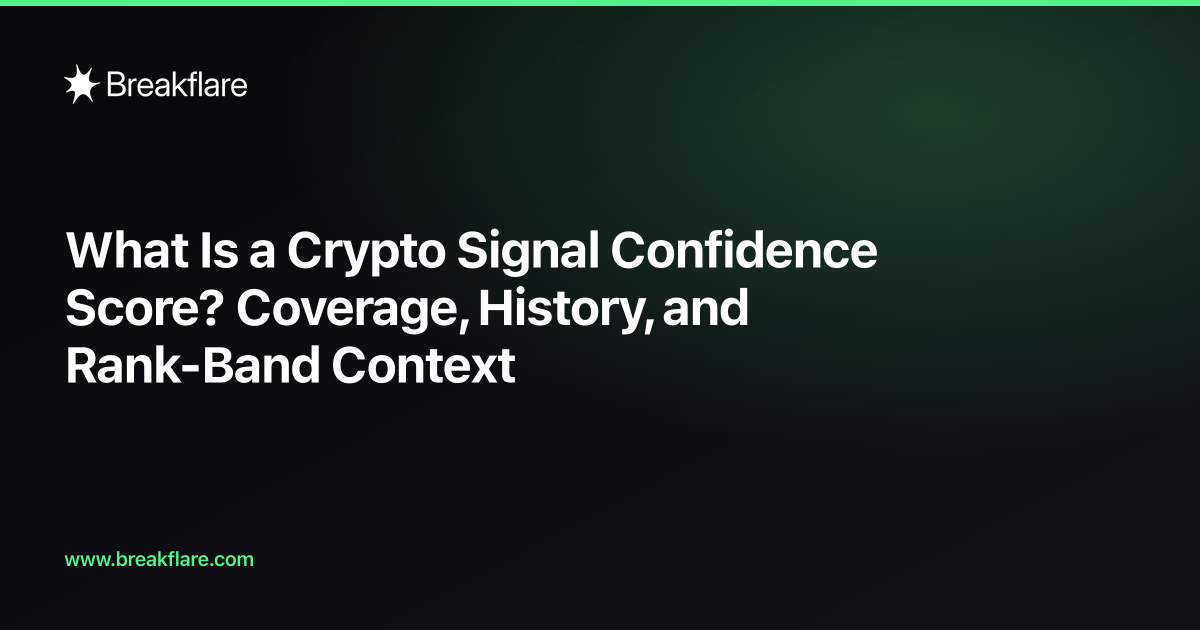 What Is a Crypto Signal Confidence Score? Coverage, History, and Rank-Band Context — Breakflare blog cover