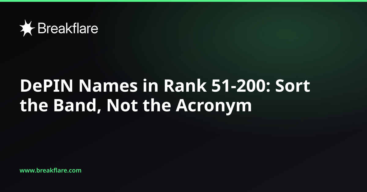 DePIN Names in Rank 51-200: Sort the Band, Not the Acronym - Breakflare blog cover
