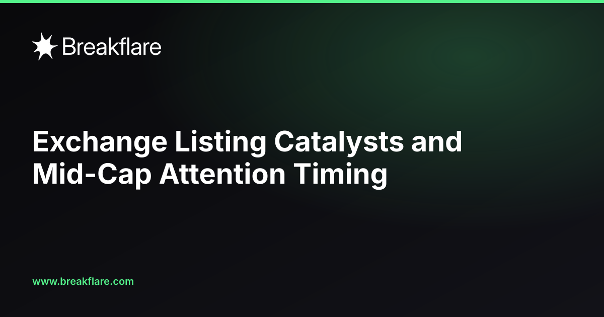 Exchange Listing Catalysts and Mid-Cap Attention Timing - Breakflare blog cover