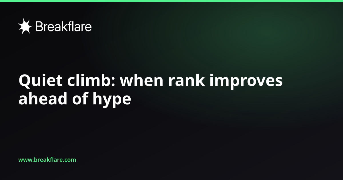 Quiet climb: when rank improves ahead of hype - Breakflare blog cover