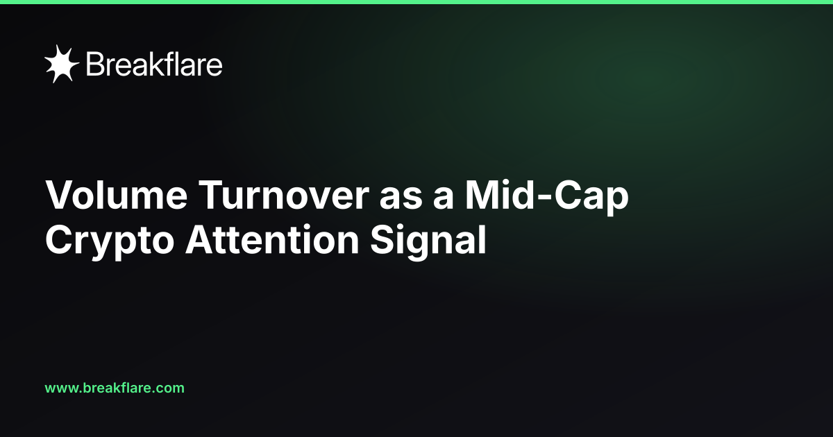 Volume Turnover as a Mid-Cap Crypto Attention Signal - Breakflare blog cover