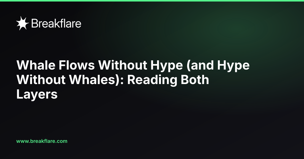 Whale Flows Without Hype (and Hype Without Whales): Reading Both Layers - Breakflare blog cover